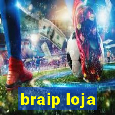 braip loja